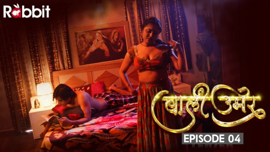 Bal Umar S01E04 – 2022 – Hindi Hot Web Series – RabbitMovies