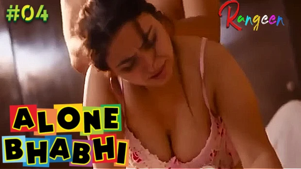 Alone Bhabhi – S01E04 – 2021 – Hindi Hot Web Series – Rangeen