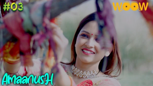 Amaanush – S01E03 – 2021 – Hindi Hot Web Series – WOOW