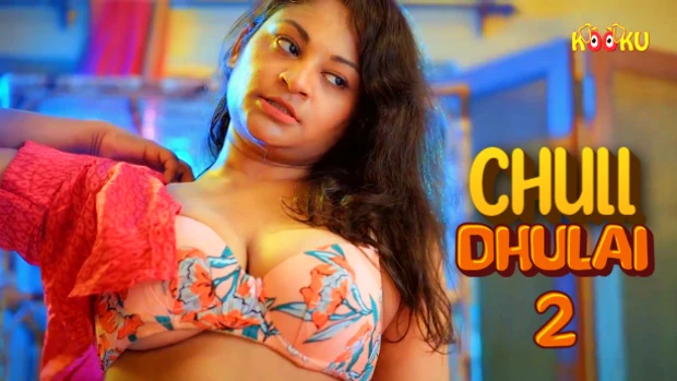 Chull – Dhulai – E02 – 2022 – Hindi Hot Web Series – Kooku