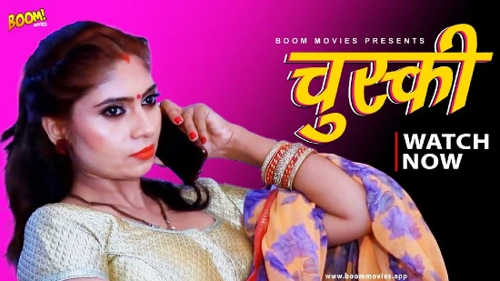 Chuski – 2022 – Hindi Hot Web Series – BoomMovies