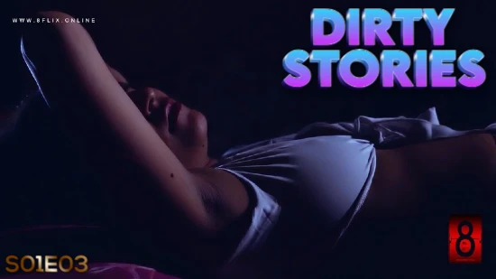 Dirty Stories S01E03 – 2020 – Bengali Hot Web Series – 8Flix