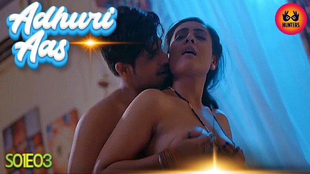 Adhuri Aas – S01E03 – 2023 – Hindi Hot Web Series – HuntersApp