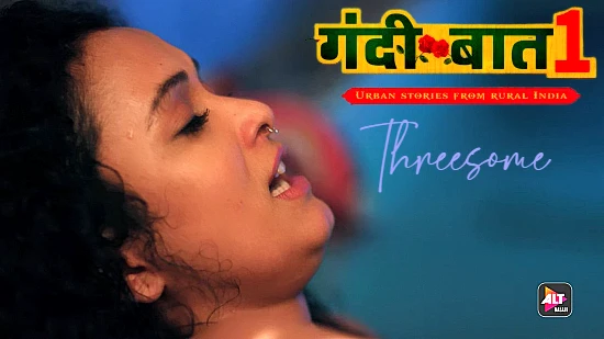 Gandii Baat S01E01 – Threesome – 2018 – Hindi Hot Web Series