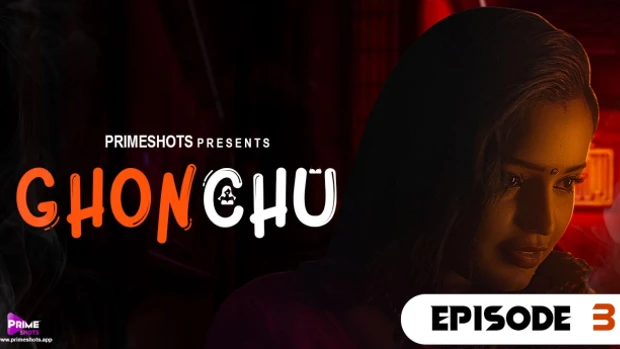 Ghonchu – S01E03 – 2023 – Hindi Hot Web Series – PrimeShots
