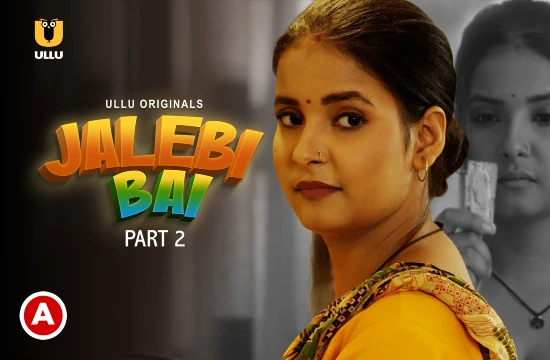 Jalebi Bai P02 – 2022 – Hindi Hot Web Series – UllU