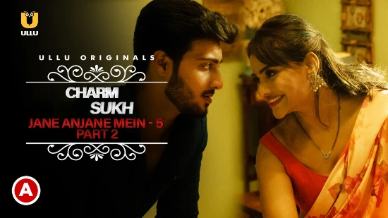 Charmsukh – Jane Anjane Mein P05 E02 – 2022 – Hindi Hot Web Series – UllU