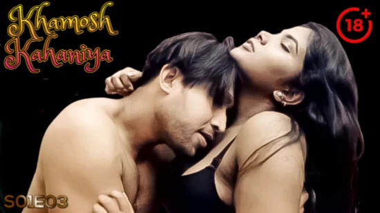 Khamosh Kahaniya E03 – 2021 – UNCUT Hindi Hot Web Series – XtraMood