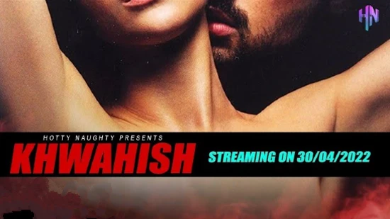 Khwahish E01 – 2022 – Hindi Hot Web Series – HottyNotty