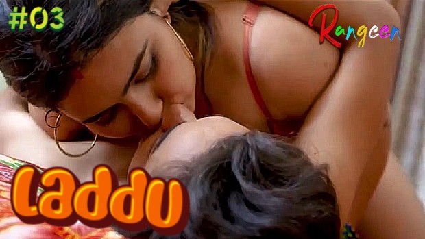 Laddu – S01E03 – 2021 – Hindi Hot Web Series – Rangeen