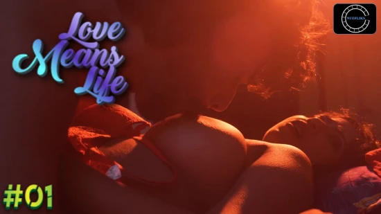Love Means Life S01E01 – 2020 – Hindi Hot Web Series – Nuefliks