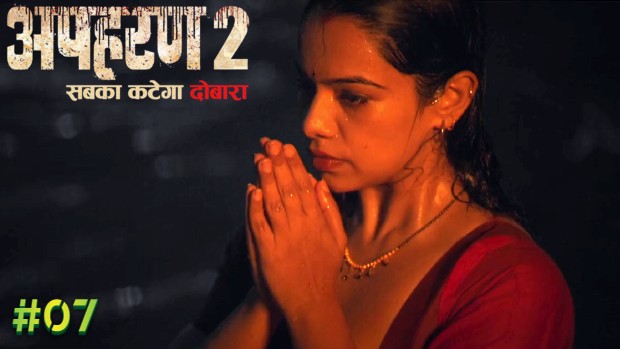 Apharan – S02E07 – 2019 – Hindi Hot Web Series