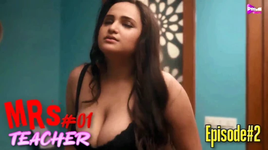 Mrs Teacher S01E02 – 2022 – Hindi Hot Web Series – PrimeShots