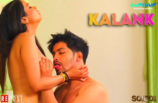 Kalank S01E01 – 2021 – Hindi Hot Web Series – GupChup