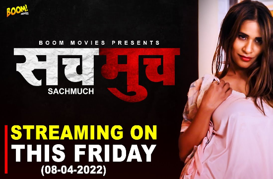 Sach Much – 2022 – Hindi Hot Short Film – BoomMovies