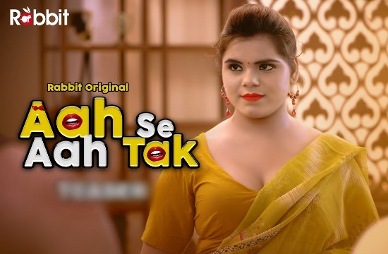 Aah Se Aah Tak – Hindi Hot Web Series – RabbitMovies