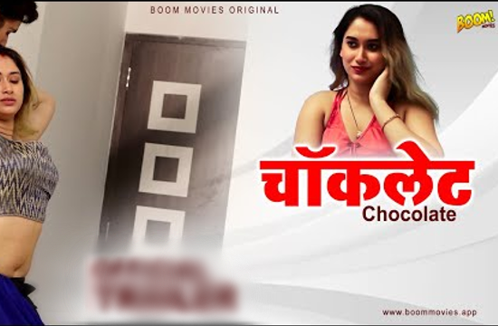 Chocolate – 2022 – Hindi Hot Short Film – BoomMovies