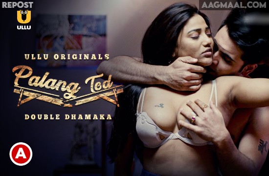 Palang Tod – Double Dhamaka – 2020 – Hindi Hot Web Series – UllU