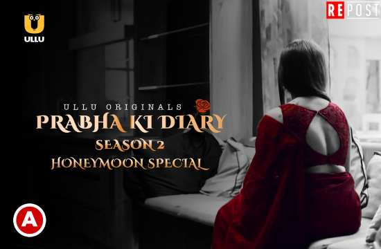 Prabha Ki Diary S02 – Honeymoon Special – 2021 – Hindi Hot Web Series – UllU