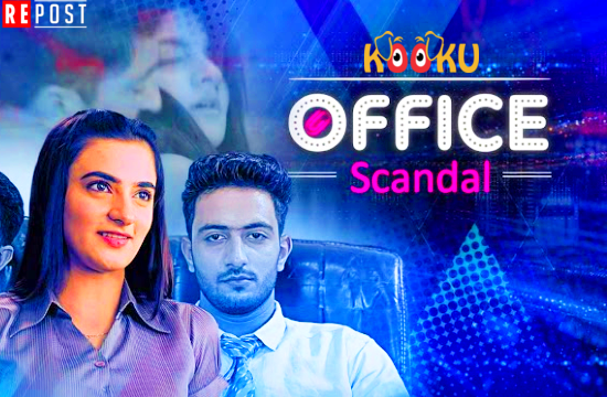 Office Scandal – 2020 – Hindi Hot Web Series – KooKu