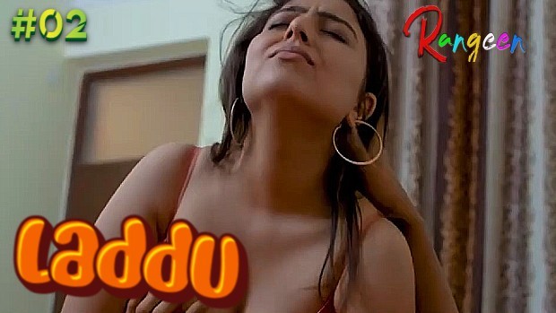 Laddu – S01E02 – 2021 – Hindi Hot Web Series – Rangeen