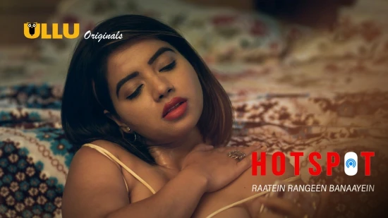 Hotspot – Raatein Rangeen Banaayein – 2021 – Hindi Hot Web Series – UllU