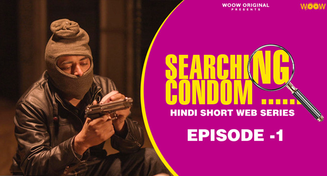 Searching Condom – S01E01 – 2022 – Hindi Hot Web Series – WooW