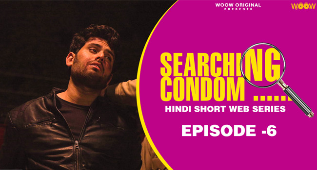 Searching Condom – S01E06 – 2022 – Hindi Hot Web Series – WooW