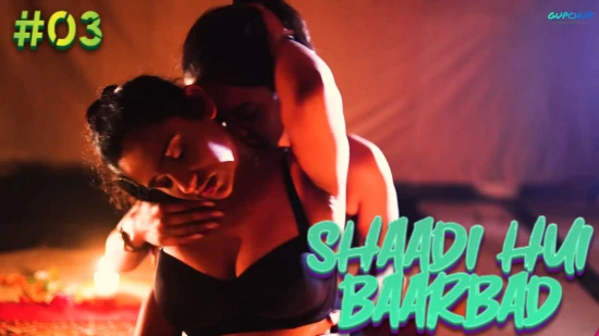 Shaadi Hui Baarbadi S01E03 – 2021 – Hindi Hot Web Series – GupChup