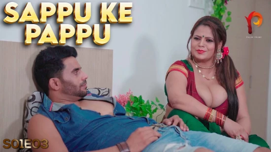 Sappu Ke Pappu S01E03 – 2020 – Hindi Hot Web Series – PulsePrime