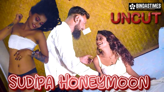 Sudipa Honeymoon – 2022 – UNCUT Hindi Short Film – BindasTime