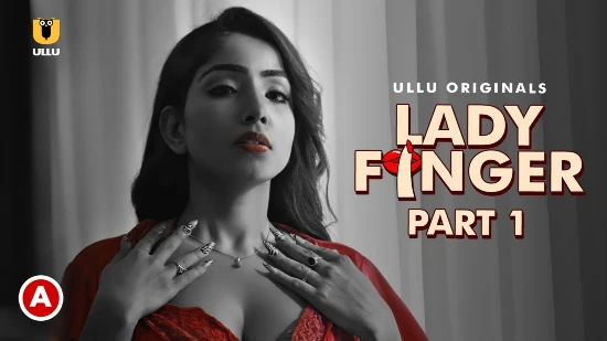 Lady Finger P01 – 2022 – Hindi Hot Web Serie – UllU