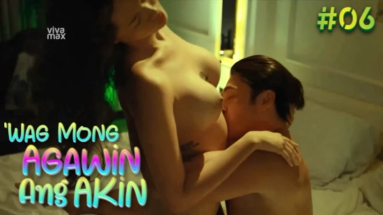 Wag Mong Agawin Ang Akin E06 – 2022 – Filipino Hot Web Series – Vivamax