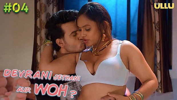 Devrani Jethani Aur Woh – S01E04 – 2023 – Hindi Hot Web Series – UllU