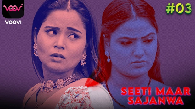 Seeti Mar Sajanwa – S01E03 – 2023 – Hindi Hot Web Series – Voovi