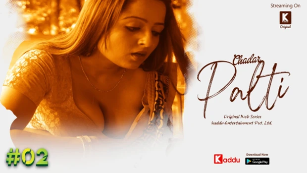 Chadar Palti – S01E02 – 2023 – Hindi Hot Web Series – KadduApp