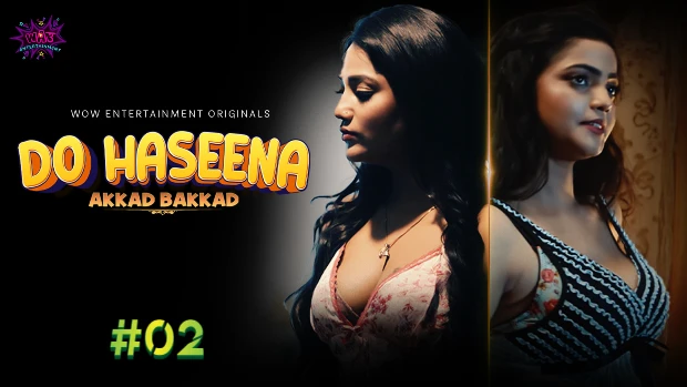 Do Haseena – S01E02 – 2023 – Hindi Hot Web Series – WowEntertainment