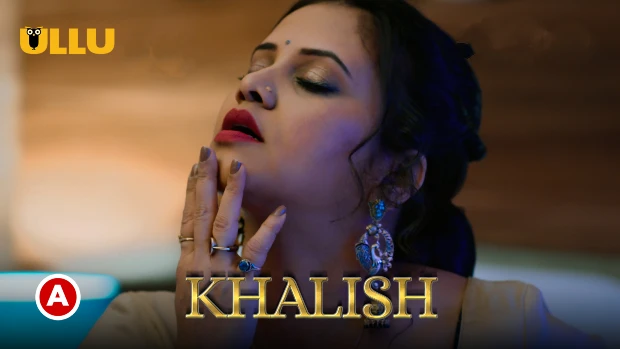 Khalish – P01 – 2023 – Hindi Hot Web Series – UllU