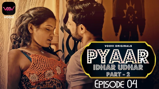Pyar Idhar Udhar – S01E04 – 2023 – Hindi Hot Web Series – Voovi