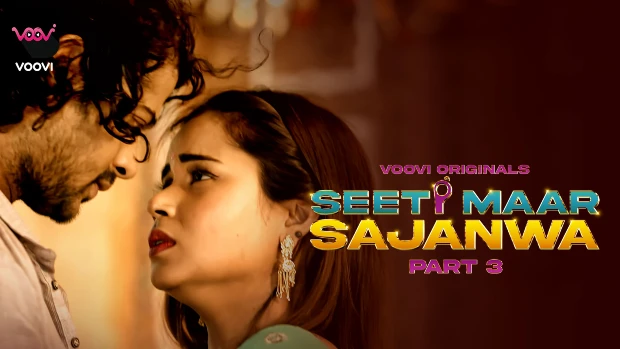 Seeti Mar Sajanwa – S01E06 – 2023 – Hindi Hot Web Series – Voovi