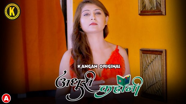 Adhuri Kahani – S01E01 – 2023 – Hindi Hot Web Series – Kangan