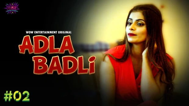Adla Badli – S01E02 – 2023 – Hindi Hot Web Series – WowEntertainment