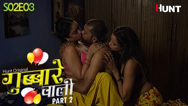 Gubbare Wali – S02E03 – 2023 – Hindi Hot Web Series – HuntCinema