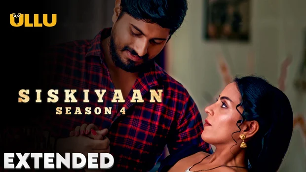 Siskiyaan – S04P02 – 2023 – [Extended] Hindi Hot Web Series – UllU