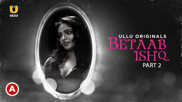 Betaab Ishq – P02 – 2023 – Hindi Hot Web Series – UllU