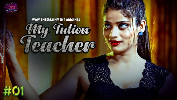 My Tuition Teacher – S01E01 – 2023 – Hindi Hot Web Series – WowEntertainment