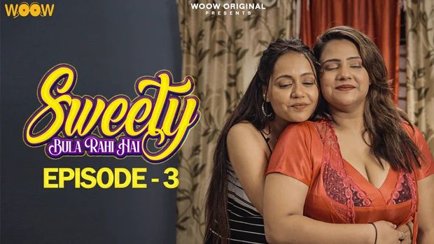 Sweety Bula Rahi Hai – S01E03 – 2023 – Hindi Hot Web Series – WOOW