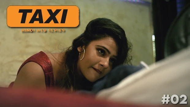 Taxi – S01E02 – 2022 – Hindi Hot Web Series – WooW