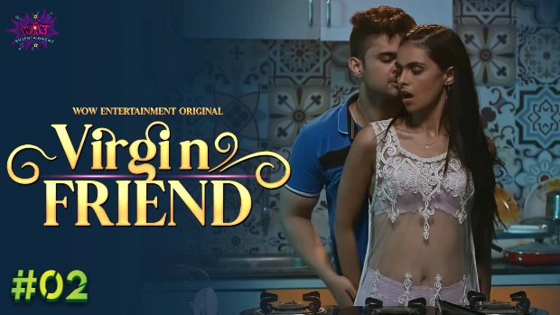 Virgin Friend – S01E02 – 2023 – Hindi Hot Web Series – WowEntertainment