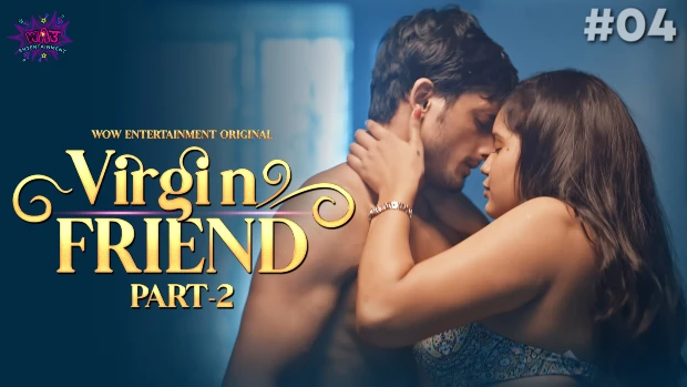 Virgin Friend – S02E02 – 2023 – Hindi Hot Web Series – WowEntertainment